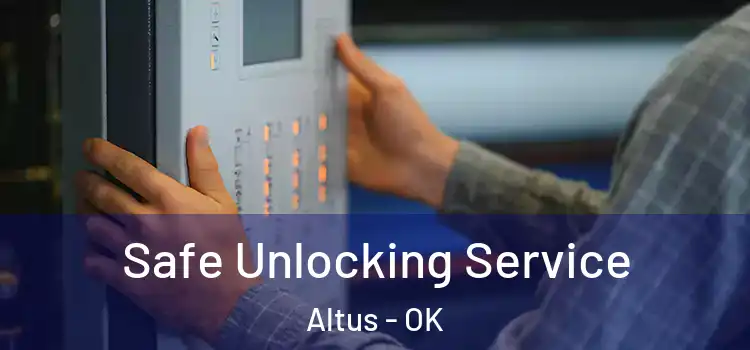 Safe Unlocking Service Altus - OK